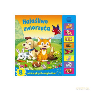 Książeczka dźwiękowa - Hałaśliwe zwierzęta [KSIĄŻKA]