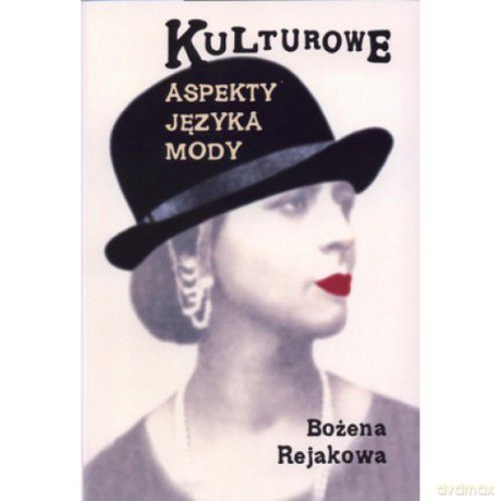 Kulturowe aspekty języka mody [KSIĄŻKA]