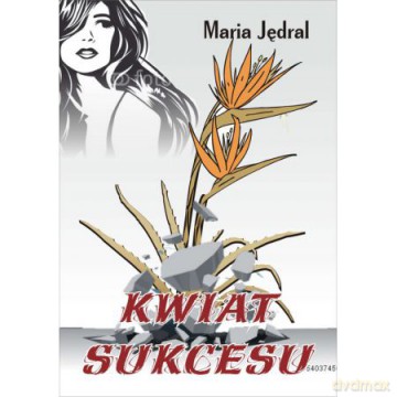 Kwiat sukcesu [KSIĄŻKA]