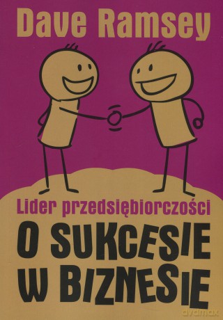 Lider przedsiębiorczości. O sukcesie w biznesie [KSIĄŻKA]