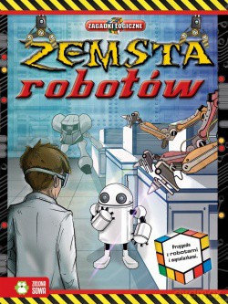 Logiczne zagadki. Zemsta robotów [KSIĄŻKA]