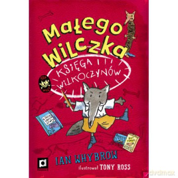 Małego Wilczka Księga Wilkoczynów [KSIĄŻKA]