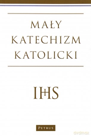 Mały katechizm katolicki [KSIĄŻKA]