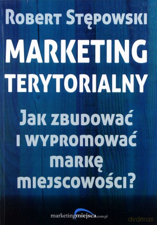 Marketing terytorialny [KSIĄŻKA]