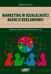 Marketing w działalności agencji reklamowej [KSIĄŻKA]