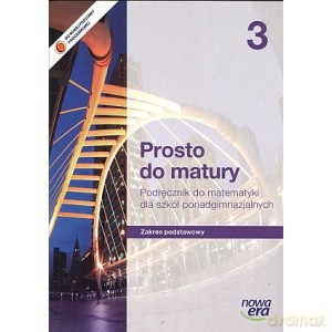Matematyka LO 3 Prosto do... Zakres podstawowy + Arkusze [KSIĄŻKA]