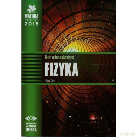 Matura 2016 Fizyka Zbiór zadań maturalnych [KSIĄŻKA]