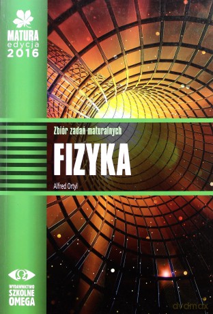 Matura 2016 Fizyka Zbiór zadań maturalnych [KSIĄŻKA]