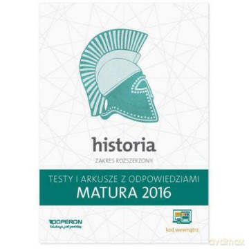 Matura 2016 Historia. Testy i Arkusze Zakres rozszerzony [KSIĄŻKA]