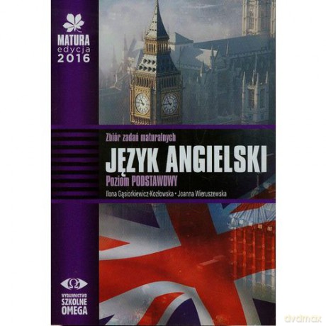 Matura 2016 Język angielski Zbiór zadań maturalnych Zakres podstawowy [KSIĄŻKA]