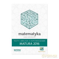 Matura 2016 Matematyka. Testy i Arkusze Zakres rozszerzony [KSIĄŻKA]