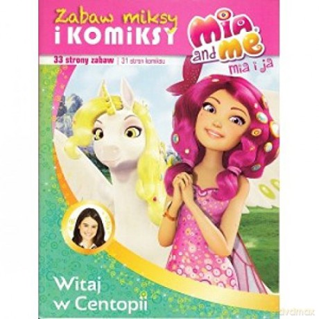 Mia and Me Zabaw miksy... Witaj w Centopii [KSIĄŻKA]