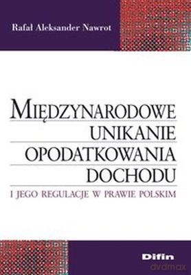 Międzynarodowe unikanie opodatkowania dochodu [KSIĄŻKA]