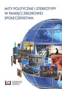 Mity polityczne i stereotypy w pamięci [KSIĄŻKA]