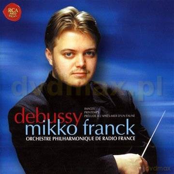 Franck Mikko: Debussy - Images, Printemps -Mikko Franck [CD]