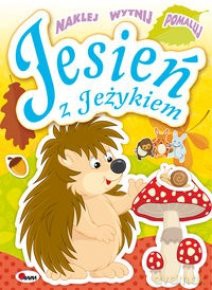 Naklej, wytnij, pomaluj. Jesień z Jeżykiem [KSIĄŻKA]