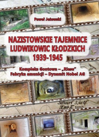Nazistowskie tajemnice Ludwikowic Kłodzkich '39-'45 [KSIĄŻKA]