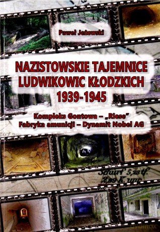 Nazistowskie tajemnice Ludwikowic Kłodzkich '39-'45 [KSIĄŻKA]