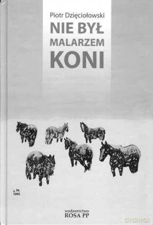 Nie był malarzem koni [KSIĄŻKA]