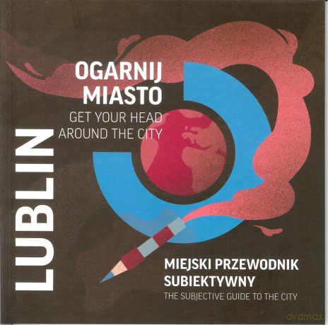 Ogarnij miasto Lublin. Miejski przewodnik [KSIĄŻKA]