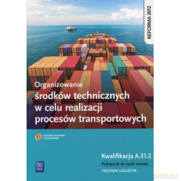 Organizowanie środków technicznych. Kwalifikacja A.31.2 [KSIĄŻKA]