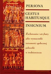 Persona - gestus habitusque - insignium [KSIĄŻKA]