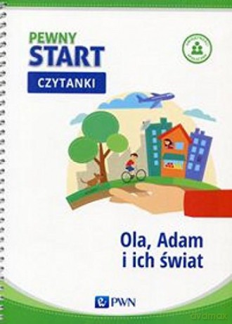 Pewny start. Czytanki. Ola, Adam i ich świat [KSIĄŻKA]