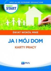 Pewny start. Świat wokół mnie. Ja i mój dom [KSIĄŻKA]