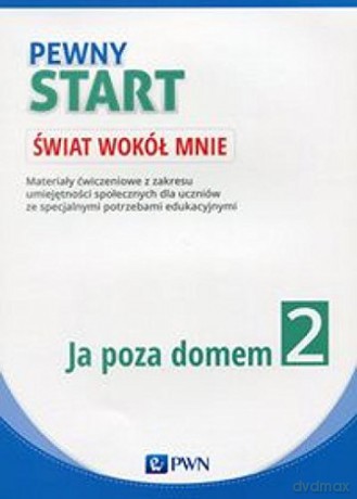 Pewny start. Świat wokół mnie. Ja poza domem [KSIĄŻKA]