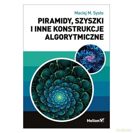 Piramidy, szyszki i inne konstrukcje algorytmiczne [KSIĄŻKA]