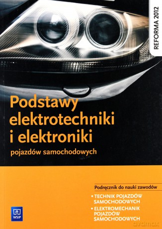Podstawy elektrotechniki i elektroniki pojazdów samochodowych [KSIĄŻKA]