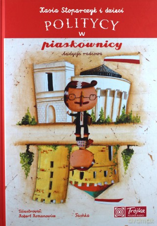 Politycy w piaskownicy. Audycja radiowa [KSIĄŻKA]