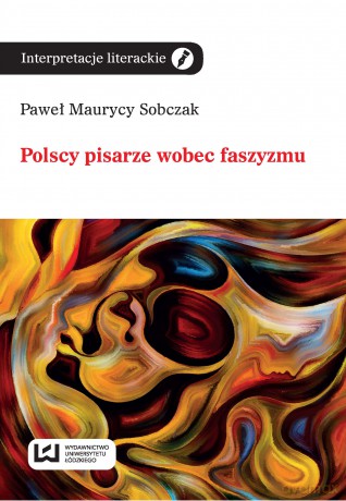 Polscy pisarze wobec faszyzmu [KSIĄŻKA]