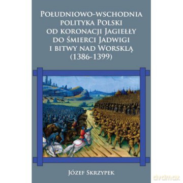 Południowo-wschodnia polityka Polski [KSIĄŻKA]