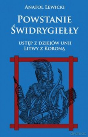Powstanie Świdrygiełły [KSIĄŻKA]