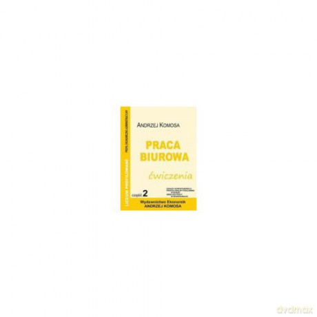 Praca biurowa ćwiczenia cz. 2 [KSIĄŻKA]