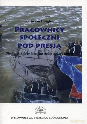 Pracownicy społeczni pod presją [KSIĄŻKA]