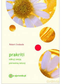 Prakriti. Odkryj swoją pierwotną naturę [KSIĄŻKA]