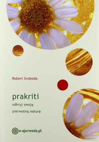Prakriti. Odkryj swoją pierwotną naturę [KSIĄŻKA]