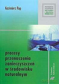 Procesy przenoszenia zanieczyszczeń w środowisku [KSIĄŻKA]