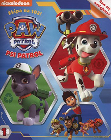 Psi Patrol 1. Ekipa na 102 [KSIĄŻKA]