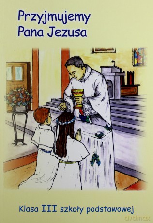 Religia szkoła podstawowa 3 podręcznik Przyjmujemy Pana Jezusa [KSIĄŻKA]