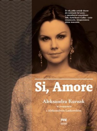 Si, Amore. A. Kurzak w rozmowie z A. Laskowskim [KSIĄŻKA]