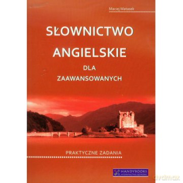 Słownictwo angielskie dla zaawansowanych [KSIĄŻKA]
