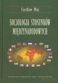 Socjologia stosunków międzynarodowych [KSIĄŻKA]