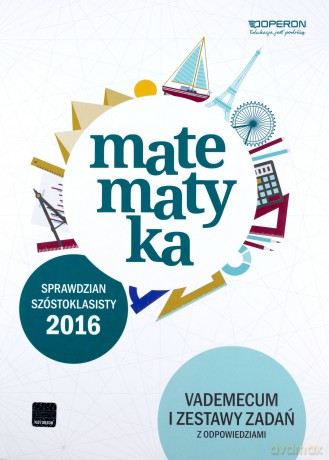 Sprawdzian Szóstoklasisty 2016 Matematyka [KSIĄŻKA]
