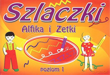Szlaczki Alfika i Zetki poziom 1 [KSIĄŻKA]