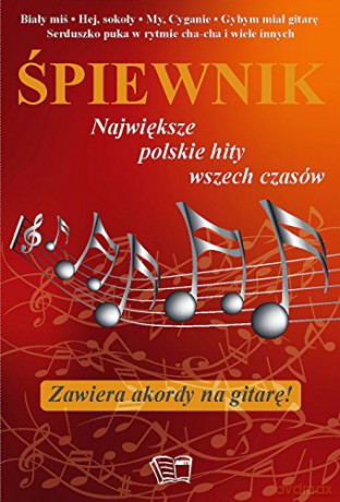 Śpiewnik. Największe polskie hity [KSIĄŻKA]