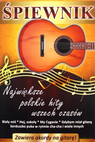 Śpiewnik. Największe polskie hity [KSIĄŻKA]