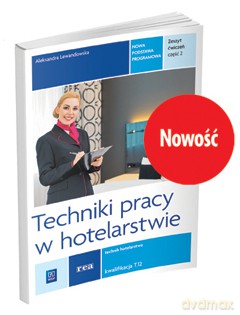 Techniki pracy w hotel. Kwalifikacja T.12 ćwiczenie cz. 2 [KSIĄŻKA]